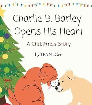 Cover of Charlie B. Barley Opens His Heart: A Christmas Story